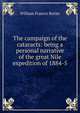 The campaign of the cataracts: being a personal narrative of the great Nile expedition of 1884-5, William Francis Butler 