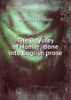 The Odyssey of Homer: done into English prose, Homer Homer 