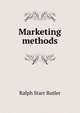 Marketing methods, Ralph Starr Butler 