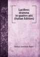 Lucifero; dramma in quattro atti (Italian Edition), Enrico Annibale Butti 