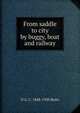 From saddle to city by buggy, boat and railway, D G. C. 1848-1930 Butts 