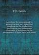 Acetylene, the principles of its generation and use; a practical handbook on the production, purification, and subsequent treatment of acetylene for the development of light, heat, and power, F H. Leeds 