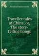Traveller tales of China, or, The story-telling hongs, Hezekiah Butterworth 