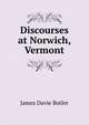 Discourses at Norwich, Vermont, James Davie Butler 