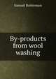 By-products from wool washing, Samuel Butterman 