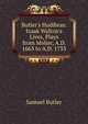 Butler's Hudibras: Izaak Walton's Lives, Plays from Molier, A.D. 1663 to A.D. 1733, Butler Samuel 