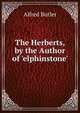 The Herberts, by the Author of 'elphinstone'., Alfred Butler 