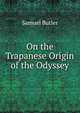 On the Trapanese Origin of the Odyssey, Butler Samuel 