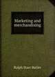Marketing and merchandising, Ralph Starr Butler 