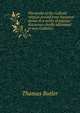 The truths of the Catholic religion proved from Scripture alone: in a series of popular discourses chiefly addressed to non-Catholics, Thomas Butler 