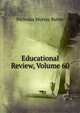 Educational Review, Volume 60, Nicholas Murray Butler 