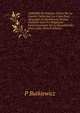 5,000,000 De Polonais Forc?s Par La Czarine Catherine, Les Czars Paul, Alexandre Et R?cemment Nicolas, D'abjurer Leur Foi Religieuse: Eclaircissements Sur La Question Des Grecs-Unis (French Edition), P Butkiewicz 