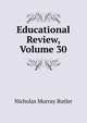 Educational Review, Volume 30, Nicholas Murray Butler 