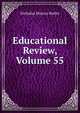 Educational Review, Volume 55, Nicholas Murray Butler 