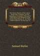 The Secret History of the Calves-Head Club, Compleat: Or, the Republican Unmask'd. Wherein Is Fully Shewn, the Religion of the Calves-Head Heroes, in . by Them Called Anthems; for the Year 16, Butler Samuel 