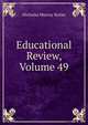 Educational Review, Volume 49, Nicholas Murray Butler 