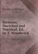 Sermons, Doctrinal and Practical, Ed. by T. Woodward, William Archer Butler 