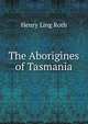 The Aborigines of Tasmania, Henry Ling Roth 