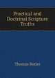 Practical and Doctrinal Scripture Truths, Thomas Butler 