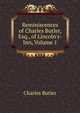 Reminiscences of Charles Butler, Esq., of Lincoln's-Inn, Volume 1, Charles Butler 