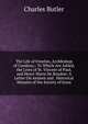 The Life of Fenelon, Archbishop of Cambray;: To Which Are Added, the Lives of St. Vincent of Paul, and Henri-Marie De Boudon: A Letter On Antient and . Historical Minutes of the Society of Jesus, Charles Butler 