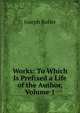 Works: To Which Is Prefixed a Life of the Author, Volume 1, Joseph Butler 