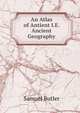 An Atlas of Antient I.E. Ancient Geography, Butler Samuel 