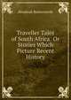 Traveller Tales of South Africa: Or Stories Which Picture Recent History, Hezekiah Butterworth 