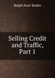 Selling Credit and Traffic, Part 1, Ralph Starr Butler 