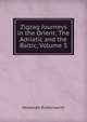 Zigzag Journeys in the Orient: The Adriatic and the Baltic, Volume 3, Hezekiah Butterworth 