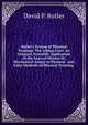 Butler's System of Physical Training: The Lifting Cure: An Original, Scientific Application of the Laws of Motion Or Mechanical Action to Physical . and False Methods of Physical Training ., David P. Butler 