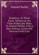 Hudibras: In Three Parts. Written in the Time of the Late Wars. by Samuel Butler, Esq; a New Edition, Corrected. Adorned with Cuts, Butler Samuel 