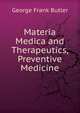 Materia Medica and Therapeutics, Preventive Medicine, George Frank Butler 