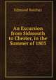 An Excursion from Sidmouth to Chester, in the Summer of 1803, Edmund Butcher 