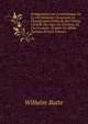 Prol?gom?nes De L'arithm?tique De La Vie Humaine: Contenant La Classification G?n?rale Des Talens, L'?chelle Des ?ges De L'homme, Et Une Formule . D'apr?s Un M?me Syst?me (French Edition), Wilhelm Butte 