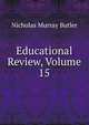Educational Review, Volume 15, Nicholas Murray Butler 