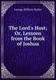 The Lord's Host; Or, Lessons from the Book of Joshua, George William Butler 