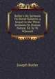 Butler's Six Sermons On Moral Subjects; a Sequel to the Three Sermons On Human Nature, Ed. by W. Whewell, Joseph Butler 