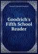 Goodrich's Fifth School Reader, Samuel Griswold Goodrich 