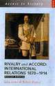 Rivalry and Accord: International Relations, 1870-1914, Lowe, John; Pearce,Robert 