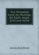 The Threefold Cord: Or, Musings On Faith, Hope, and Love Verse., James Buttfield 