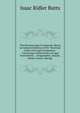 The Business Man'S Assistant: Being an Improved Edition of the "Business Guide and Legal Companion," Containing Useful Forms of Legal Instruments: . Assignments, Awards, Bonds, Leases, Mortga, Isaac Ridler Butts 