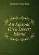 An Episode On a Desert Island, Beatrice May Butt 