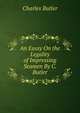 An Essay On the Legality of Impressing Seamen By C. Butler., Charles Butler 