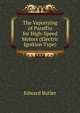 The Vaporizing of Paraffin for High-Speed Motors (Electric Ignition Type)., Edward Butler 