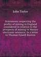 Statements respecting the profits of mining in England considered in relation to the prospects of mining in Mexico electronic resource: in a letter to Thomas Fowell Buxton, Taylor John 