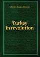 Turkey in revolution, Charles Roden Buxton 