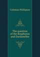 The question of the Bosphorus and Dardanelles, Coleman Phillipson 