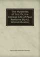 The Mysteries of Isis; Or, the College Life of Paul Romaine By H.J. Wilmot-Buxton., Harry John Wilmot- Buxton 