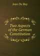 Two Aspects of the German Constitution, Jean Du Buy 